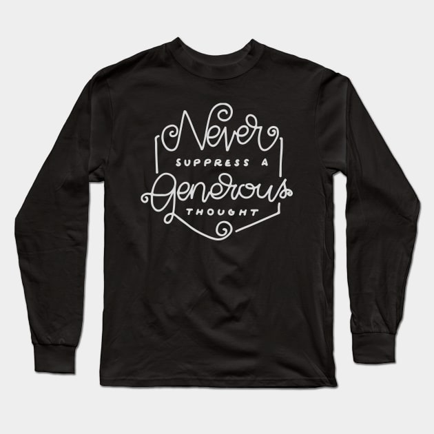 'Never Suppress A Generous Thought' Food and Water Relief Shirt Long Sleeve T-Shirt by ourwackyhome